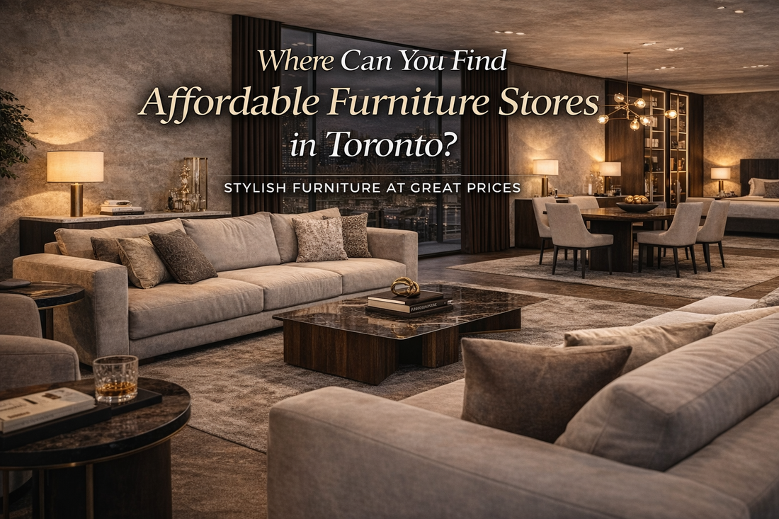Where Can You Find Affordable Furniture Stores in Toronto?